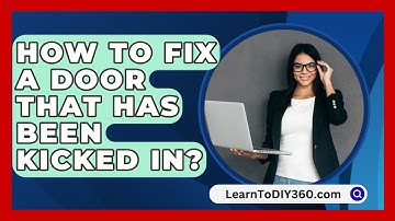How To Fix A Door That Has Been Kicked In? - LearnToDIY360.com