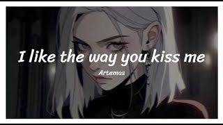 i like the way you kiss me - Artemas (Sub español)