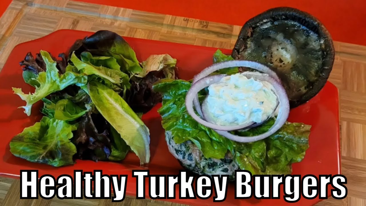 Healthy Turkey burgers YouTube