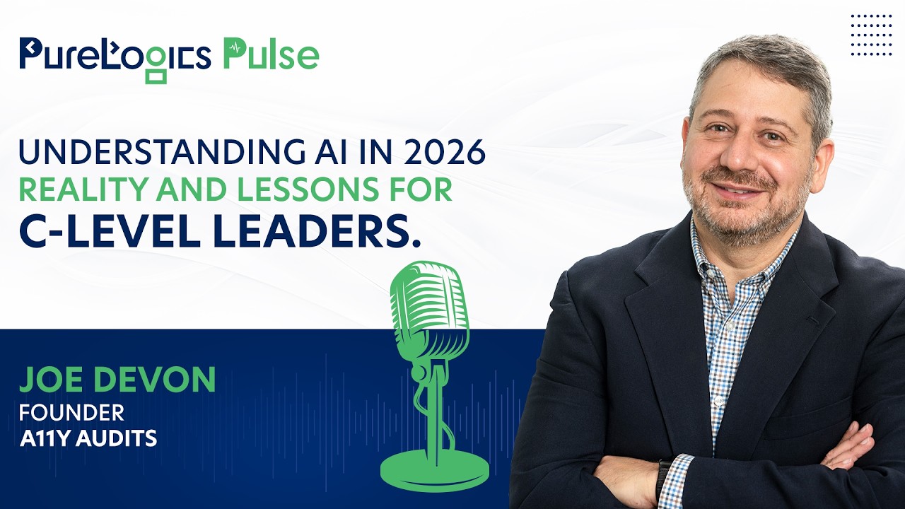 Understanding AI in 2026: Reality and Lessons for C-Level Leaders | PureLogics Pulse | Podcast