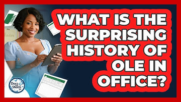 What Is The Surprising History Of OLE In Office? - Docs and Sheets Pro