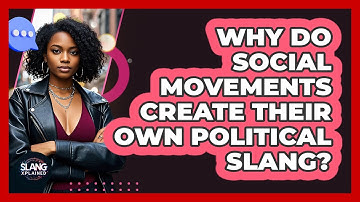 Why Do Social Movements Create Their Own Political Slang? - SlangXplained