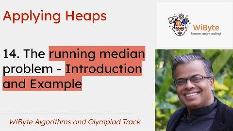 14. Applying Heaps: Running Median Problem Statement
