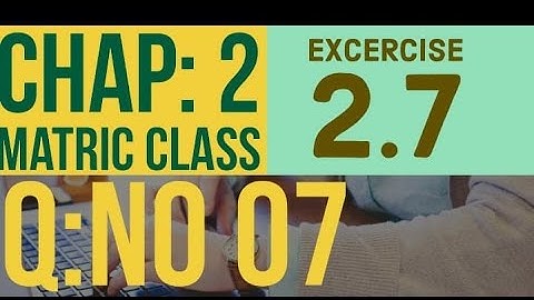 Math class 10th || chapter: 02 || Ex: 2.7 || QNo: 07 || System real numbers Exponents&Radicals