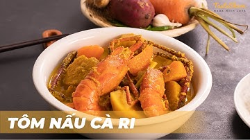 CÁCH LÀM TÔM CÀNG XANH NẤU CÀ RI | TasteShare