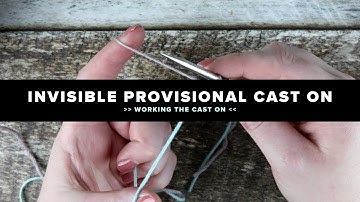 Invisible Provisional Cast On :: Part 1 :: Working The Cast On :: With Waste Yarn