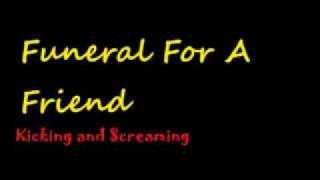 Funeral For A Friend- Kicking and Screaming Lyrics