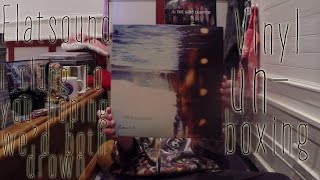 flatsound: i clung to you hoping we'd both drown - VINYL UNBOXING