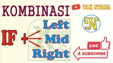 Cara Menggunakan Kombinasi Rumus IF dan Left, Mid atau Right