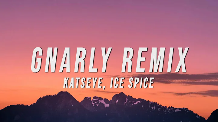 KATSEYE, Ice Spice - Gnarly Remix (Lyrics)