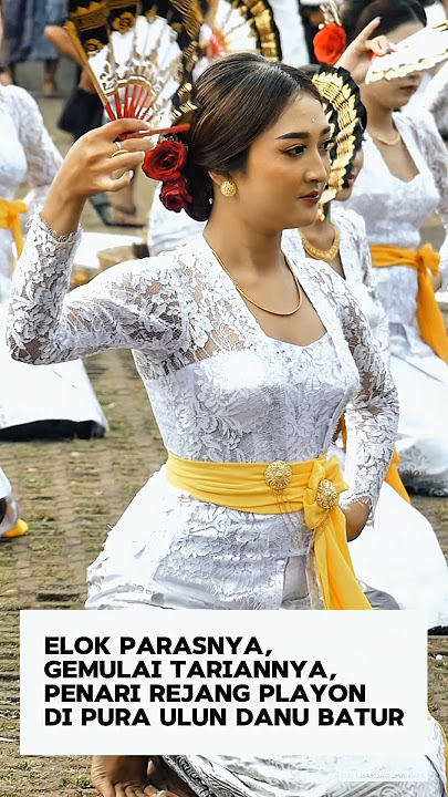 SEMUA TERTUJU PADANYA 😁🫰Penari Rejang Playon Ngayah Menari di Pura Ulun Danu Batur