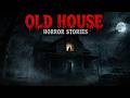9 True Old House Horror Stories — Never Enter an Abandoned House 😱