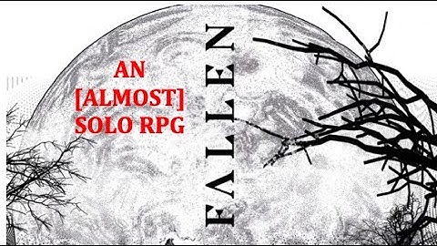 Fallen RPG--An [almost] solo design!