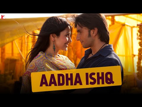 Aadha Ishq - Song - Band Baaja Baaraat - Ranbir Kapoor | Anushka Sharma