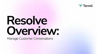 Resolve Overview: Managing Customer Conversations in One Inbox | V4 Product Guide