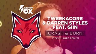 Tweekacore & Darren Styles Ft. Giin - Crash & Burn (Technikore Remix)