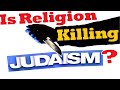 IS RELIGION KILLING JUDAISM? Why Are Jews Abandoning Their Jewish Heritage? – Rabbi Michael Skobac