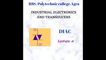 Unit-1/lecture-9 DIAC Construction & Working (Industrial Electronics and Transducer)#UPBTE