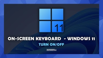 Windows 11 - How To: Enable Or Disable The Onscreen Keyboard - (Quick & Easy)