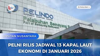 Download Lagu PELNI RILIS JADWAL 13 KAPAL LAUT EKONOMI DI JANUARI 2026 MP3