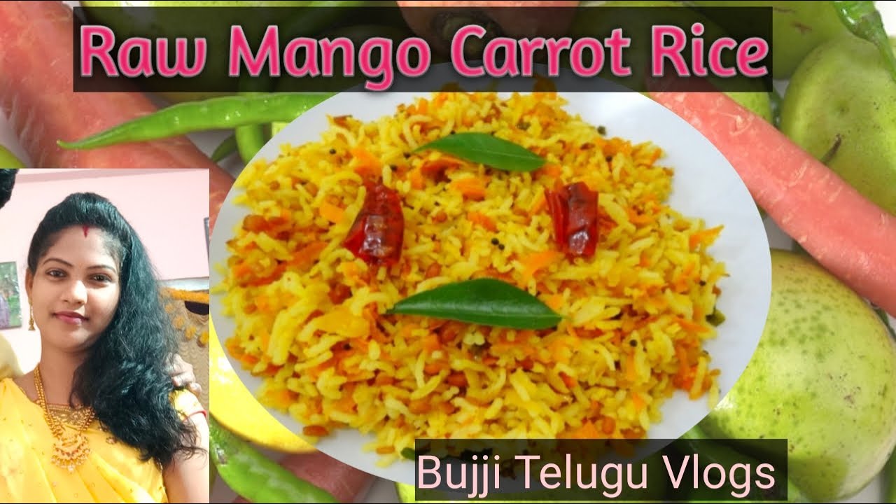 Raw Mango Carrot Rice in telugu|Easy&Quick Lunch box recipe పచ్చి ...