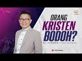 ORANG KRISTEN BODOH? IBADAH ONLINE GEREJA YHS | Ps. FILEMON CUNDIANTORO - 07 APRIL 2024