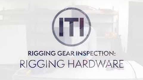 Inspection Overview - Rigging Hardware with Mike Parnell