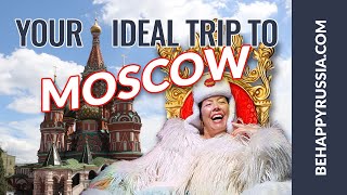 Your ideal trip to MOSCOW