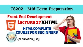 Famous CS202 Short Lecture 27 | Front End Development | HTML and XHTML Difference @educationcity72 Net Worth