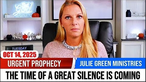 Julie Green PROPHETIC WORD ✝️ [SHOCKING PROPHECY] THE TIME OF A GREAT SILENCE IS COMING | Prophecy