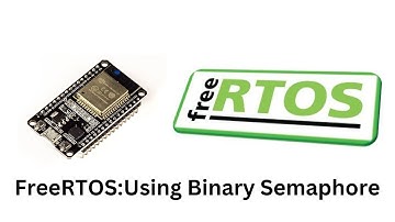 FreeRTOS: Using Binary semaphore|ESP32 and Arduino IDE
