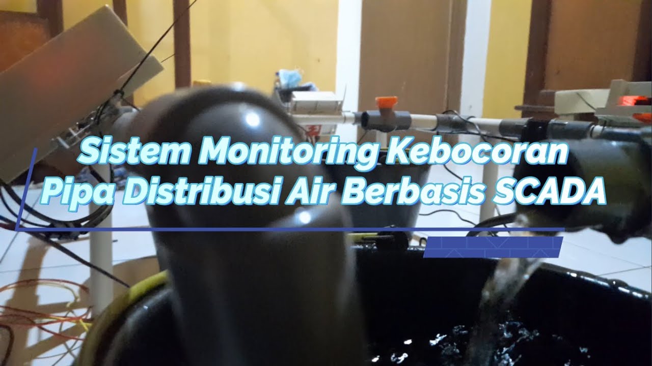 Sistem Monitoring Kebocoran Pipa Distribusi Air Berbasis SCADA
