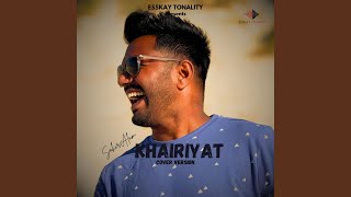 Download Lagu Khairiyat (Dream Version) (feat. Sahir Alam)
