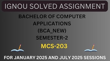 MCS 203 | BCA NEW | SECOND SEMESTER | IGNOU SOLVED ASSIGNMENT | JANUARY 2025 - JULY 2025