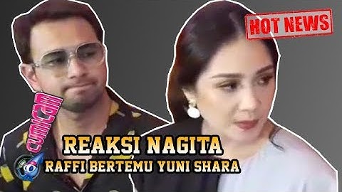 Hot News! Reaksi Nagita Slavina Saat Raffi Ahmad Bertemu dengan Yuni Shara - Cumicam 06 Maret 2020