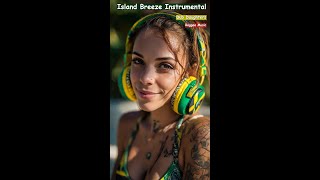 Island Breeze Instrumental - Dub Daughters - Reggae Music