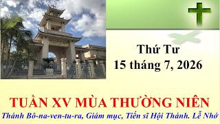 Thánh Lễ Thứ Tư ngày 15-7-2026  lúc 8g30 sáng giờ California, U.S.A.