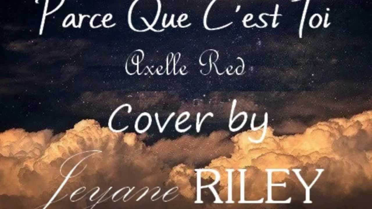 Parole Axelle Red Parce Que C'est Toi
