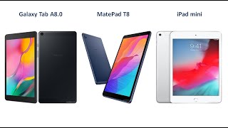Samsung Galaxy Tab A8.0 (2019) VS Huawei MatePad T8 VS Apple iPad mini (2019)