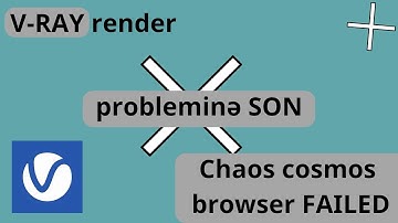 V-RAY render chaos cosmos    =FAİLED TO LOAD-    Probleminin həlli.