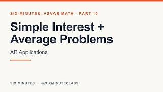 Simple Interest and Average Problems | Six Minutes: ASVAB Math, Part 10