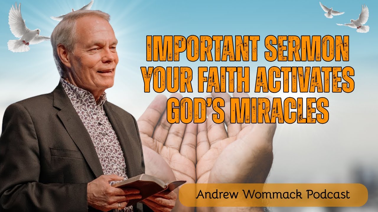 🕊️ IMPORTANT SERMON   Your Faith Activates God’s Miracles  🙏 MUST WATCH! || Andrew Wommack's Message