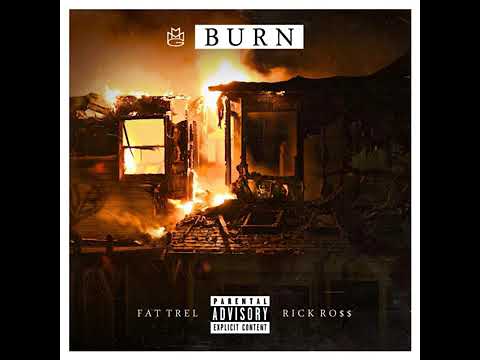 Fat Trel featuring Rick Ross - Burn Them Ever Come Down This Before