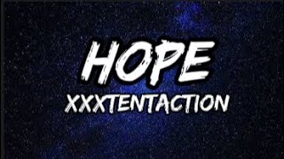 Hope xxxtentaction (lyrics(