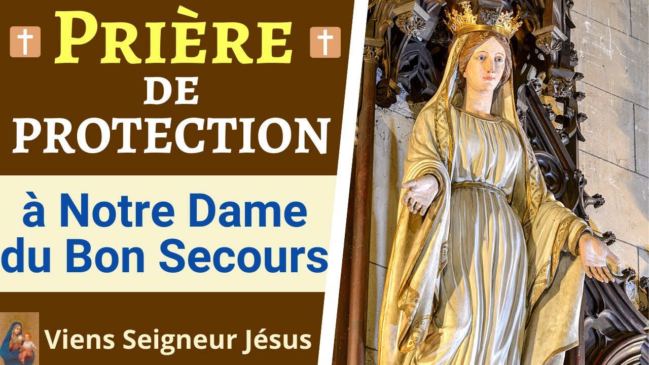 Prière à Notre Dame du Bon Secours Prière de Protection YouTube