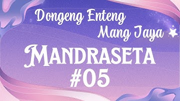 MANDRASETA, Bagian 05, Dongeng Enteng Mang Jaya, Carita Sunda @MangJayaOfficial