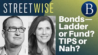 Bonds-Ladder or Fund? TIPS or Nah? | Barron's Streetwise