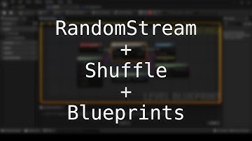 UE5 - Shuffle Using RandomStream (Blueprints Only Edition)