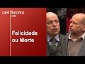 Felicidade ou morte  clvis de barros filho e leandro karnal