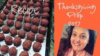 Thanksgiving Prep 2017 & Make Ahead Appetizer